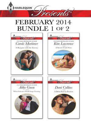cover image of Harlequin Presents February 2014 - Bundle 1 of 2: A Bargain with the Enemy\When Falcone's World Stops Turning\A Secret Until Now\A Debt Paid in Passion